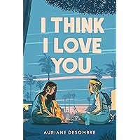 I Think I Love You (Underlined Paperbacks) I Think I Love You (Underlined Paperbacks) Paperback Kindle Audible Audiobook