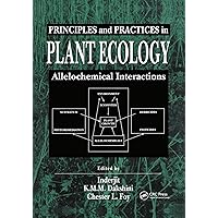 Principles and Practices in Plant Ecology: Allelochemical Interactions Principles and Practices in Plant Ecology: Allelochemical Interactions Kindle Hardcover