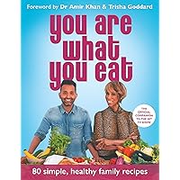 You Are What You Eat: Packed with 80 delicious recipes and expert healthy lifestyle advice – the official companion to the hit TV show You Are What You Eat: Packed with 80 delicious recipes and expert healthy lifestyle advice – the official companion to the hit TV show Kindle Paperback