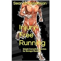 Injury-Free Running Simple Exercises for Runners (Simple Strength Book 10) Injury-Free Running Simple Exercises for Runners (Simple Strength Book 10) Kindle