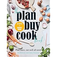The Plan Buy Cook Book: Plan Once, Eat Well All Week The Plan Buy Cook Book: Plan Once, Eat Well All Week Flexibound Kindle