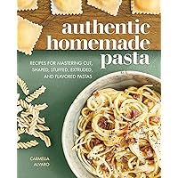 Authentic Homemade Pasta: Recipes for Mastering Cut, Shaped, Stuffed, Extruded, and Flavored Pastas Authentic Homemade Pasta: Recipes for Mastering Cut, Shaped, Stuffed, Extruded, and Flavored Pastas Paperback Kindle