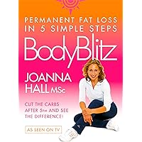 Body Blitz: 5 Simple Steps to Permanent Fat Loss Body Blitz: 5 Simple Steps to Permanent Fat Loss Kindle Paperback