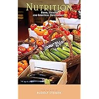 Nutrition: Food, Health and Spiritual Development Nutrition: Food, Health and Spiritual Development Kindle Paperback