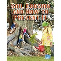 Soil Erosion and How to Prevent It (Everybody Digs Soil) Soil Erosion and How to Prevent It (Everybody Digs Soil) Library Binding Paperback Mass Market Paperback