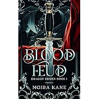 Blood Feud: An Enemies to Lovers Dragon Shifter Romance (Dragon Brides) Blood Feud: An Enemies to Lovers Dragon Shifter Romance (Dragon Brides) Kindle Paperback