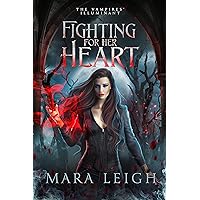 Fighting for Her Heart: The Vampires' Illuminant Book 5 Fighting for Her Heart: The Vampires' Illuminant Book 5 Kindle Paperback