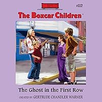 The Ghost in the First Row: The Boxcar Children Mysteries, Book 112 The Ghost in the First Row: The Boxcar Children Mysteries, Book 112 Audible Audiobook Hardcover Paperback Audio CD