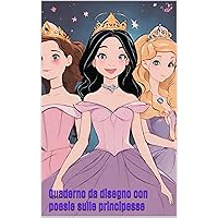 Quaderno da disegno con poesie sulle principesse (Italian Edition)