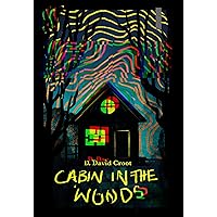 Cabin in the Woods: The Man, the Myth, the Fairytale... (Dastardly tales of modern day toilings! Book 6) Cabin in the Woods: The Man, the Myth, the Fairytale... (Dastardly tales of modern day toilings! Book 6) Kindle