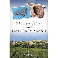 The Lost Colony and Hatteras Island The Lost Colony and Hatteras Island Paperback Kindle Audible Audiobook Audio CD