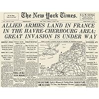 Wwii D-Day Newspaper 1944 Nfront Page Of The New York Times 6 June 1944 Reporting The Allied Invasion Of Europe Known As Operation Overlord Under The Command Of General Dwight D Eisenhower Poster Prin