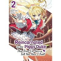 Reincarnated as the Piggy Duke: This Time I'm Gonna Tell Her How I Feel! Volume 2 Reincarnated as the Piggy Duke: This Time I'm Gonna Tell Her How I Feel! Volume 2 Kindle