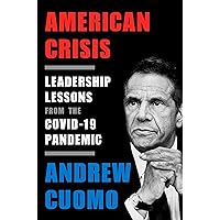 American Crisis: Leadership Lessons from the COVID-19 Pandemic American Crisis: Leadership Lessons from the COVID-19 Pandemic Hardcover Audible Audiobook Kindle Paperback