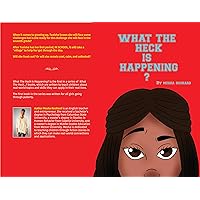 What The Heck Is Happening? (What The Heck... Book 1) What The Heck Is Happening? (What The Heck... Book 1) Kindle Paperback