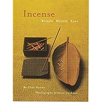 Incense: Rituals, Mystery, Lore Incense: Rituals, Mystery, Lore Hardcover