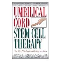 Umbilical Cord Stem Cell Therapy: The Gift of Healing from Healthy Newborns Umbilical Cord Stem Cell Therapy: The Gift of Healing from Healthy Newborns Paperback Kindle Hardcover
