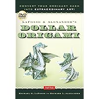 LaFosse & Alexander's Dollar Origami: Convert Your Ordinary Cash into Extraordinary Art!: Origami Book with 48 Origami Paper Dollars, 20 Projects and Instructional DVD LaFosse & Alexander's Dollar Origami: Convert Your Ordinary Cash into Extraordinary Art!: Origami Book with 48 Origami Paper Dollars, 20 Projects and Instructional DVD Spiral-bound Kindle