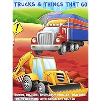 Trucks and Things That Go - Trucks, Diggers, Emergency Vehicles, Tractors, Trains and more with names and sounds