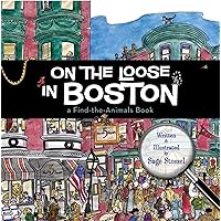 On the Loose in Boston: A Find-The-Animals Book On the Loose in Boston: A Find-The-Animals Book Hardcover