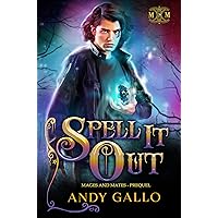 Spell it Out: An MM Paranormal Romance Novella (Mages and Mates) Spell it Out: An MM Paranormal Romance Novella (Mages and Mates) Kindle Paperback
