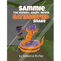 Sammie the Hungry, Angry, Never Satissssfied Snake Sammie the Hungry, Angry, Never Satissssfied Snake Kindle Hardcover Paperback
