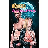 Résister à l'Alpha (French Edition)