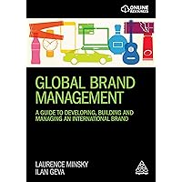 Global Brand Management: A Guide to Developing, Building & Managing an International Brand Global Brand Management: A Guide to Developing, Building & Managing an International Brand Kindle Hardcover Paperback