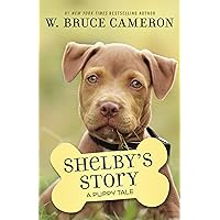 Shelby's Story: A Puppy Tale Shelby's Story: A Puppy Tale Paperback Kindle Hardcover Audio CD