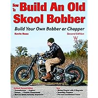 How to Build an Old Skool Bobber: Build Your Own Bobber or Chopper (Custom Builder) How to Build an Old Skool Bobber: Build Your Own Bobber or Chopper (Custom Builder) Kindle Hardcover