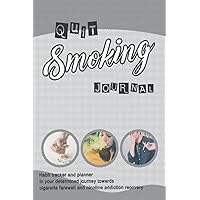 Quit smoking journal: Habit tracker and planner for your determined journey towards cigarette farewell and nicotine addiction recovery (Living a healthy lifestyle) Quit smoking journal: Habit tracker and planner for your determined journey towards cigarette farewell and nicotine addiction recovery (Living a healthy lifestyle) Paperback