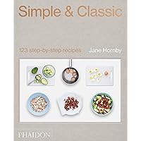 Simple & Classic: 123 step-by-step recipes Simple & Classic: 123 step-by-step recipes Hardcover