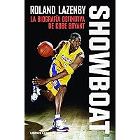 Showboat: La biografía definitiva de Kobe Bryant (Deportes) (Spanish Edition) Showboat: La biografía definitiva de Kobe Bryant (Deportes) (Spanish Edition) Kindle Paperback