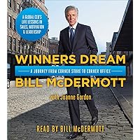 Winners Dream: A Journey from Corner Store to Corner Office Winners Dream: A Journey from Corner Store to Corner Office Audible Audiobook Hardcover Kindle Audio CD