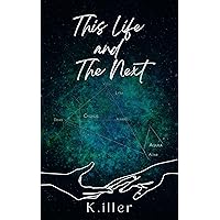 This Life and The Next: Dark Serial Killer Rom Com (Astronomical Love Series Book 1) This Life and The Next: Dark Serial Killer Rom Com (Astronomical Love Series Book 1) Kindle Paperback Hardcover