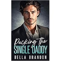Pucking the Single Daddy: An Enemies to Lovers Boss Romance Pucking the Single Daddy: An Enemies to Lovers Boss Romance Kindle Paperback