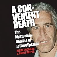 A Convenient Death: The Mysterious Demise of Jeffrey Epstein A Convenient Death: The Mysterious Demise of Jeffrey Epstein Audible Audiobook Kindle Paperback Hardcover