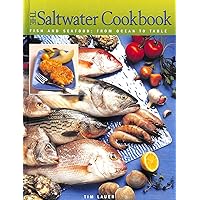 The Saltwater Cookbook: Fish and Seafood - From Ocean to Table The Saltwater Cookbook: Fish and Seafood - From Ocean to Table Hardcover