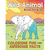 Wild Animal Book for Kids: Coloring Fun and Awesome Facts (A Did You Know? Coloring Book)