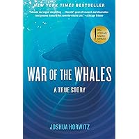 War of the Whales: A True Story War of the Whales: A True Story Kindle Paperback Audible Audiobook Hardcover Mass Market Paperback