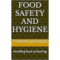 Food Safety and Hygiene : Avoiding food poisoning