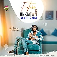Future is Unknown Album Future is Unknown Album MP3 Music