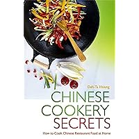 Chinese Cookery Secrets: How to Cook Chinese Restaurant Food at Home Chinese Cookery Secrets: How to Cook Chinese Restaurant Food at Home Kindle Paperback Mass Market Paperback