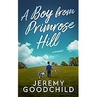 A Boy From Primrose Hill A Boy From Primrose Hill Kindle Paperback