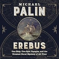 Erebus: One Ship, Two Epic Voyages, and the Greatest Naval Mystery of All Time Erebus: One Ship, Two Epic Voyages, and the Greatest Naval Mystery of All Time Audible Audiobook Paperback Kindle Hardcover Audio CD