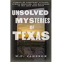 Unsolved Mysteries of Texas Unsolved Mysteries of Texas Paperback Kindle