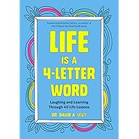 Life Is a 4-Letter Word: Laughing and Learning Through 40 Life Lessons Life Is a 4-Letter Word: Laughing and Learning Through 40 Life Lessons Paperback Kindle Audible Audiobook