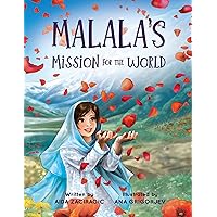 Malala's Mission for the World: A Children's Book About Bravery and the Fight for Girls' Education for Kids Ages 6-10 Malala's Mission for the World: A Children's Book About Bravery and the Fight for Girls' Education for Kids Ages 6-10 Kindle Paperback Hardcover