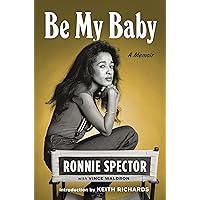 Be My Baby: A Memoir Be My Baby: A Memoir Audible Audiobook Hardcover Kindle Paperback