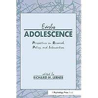Early Adolescence: Perspectives on Research, Policy, and Intervention (Penn State Series on Child and Adolescent Development) Early Adolescence: Perspectives on Research, Policy, and Intervention (Penn State Series on Child and Adolescent Development) Paperback Kindle Hardcover